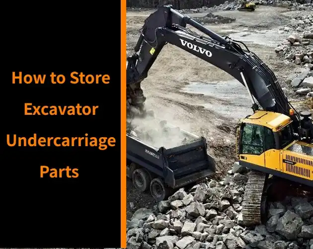 How to store excavator undercarriage parts?