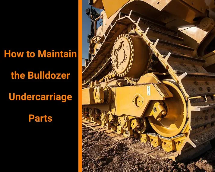 Mechlink:How to maintain the bulldozer undercarriage parts
