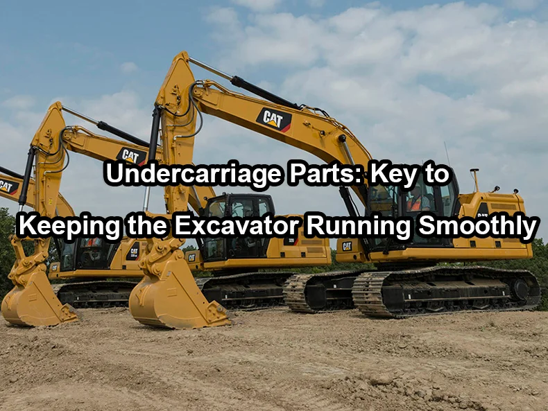 Mechlink:Undercarriage parts: key to keeping the excavator running smoothly